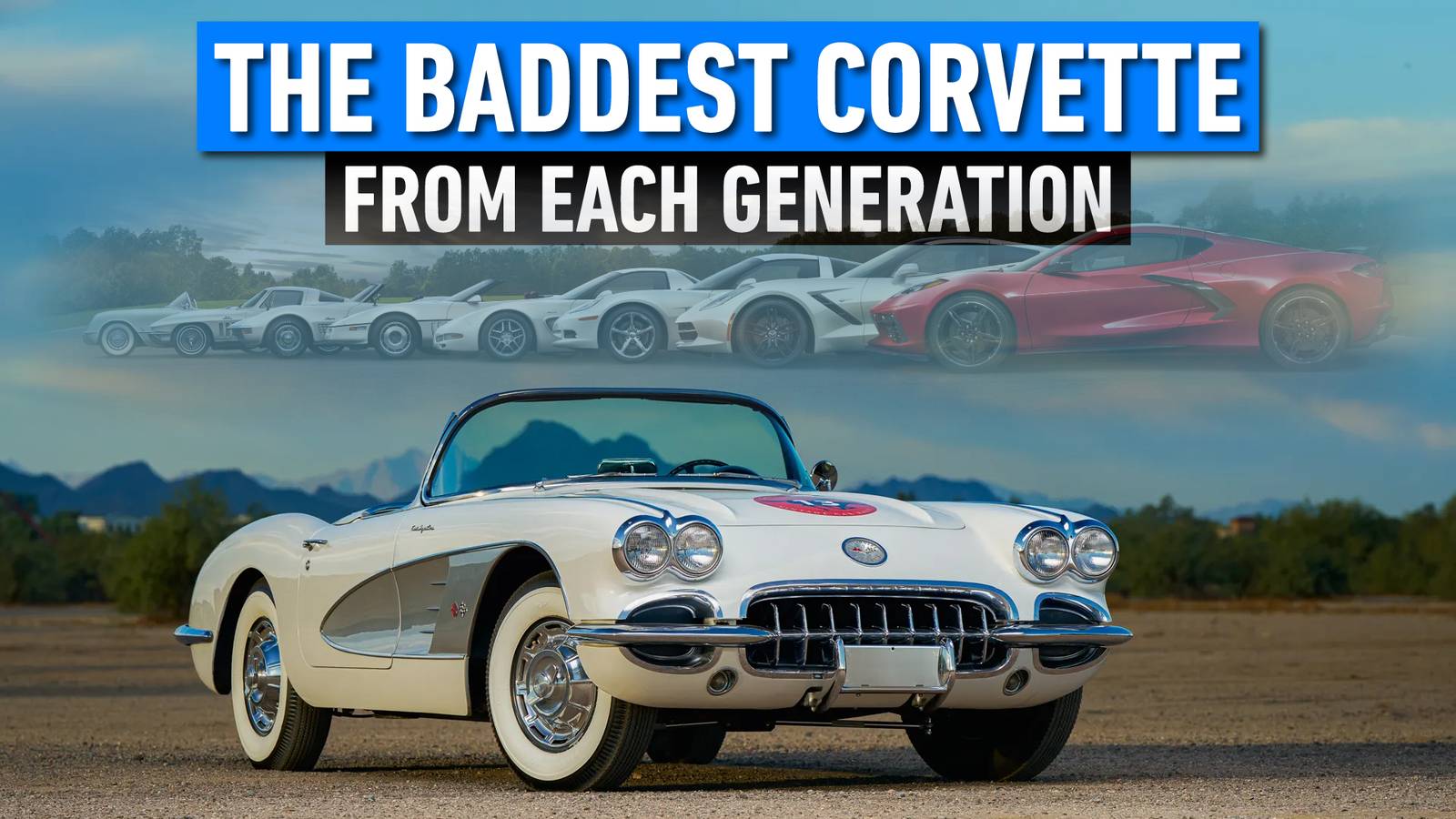 Bad Corvette The Baddest Corvette From Each Generation